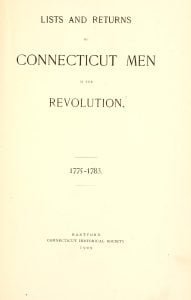 Lists and Returns of Connecticut Men in the Revolution