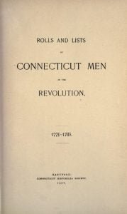 Rolls and Lists of Connecticut Men in the Revolution, 1775-1783